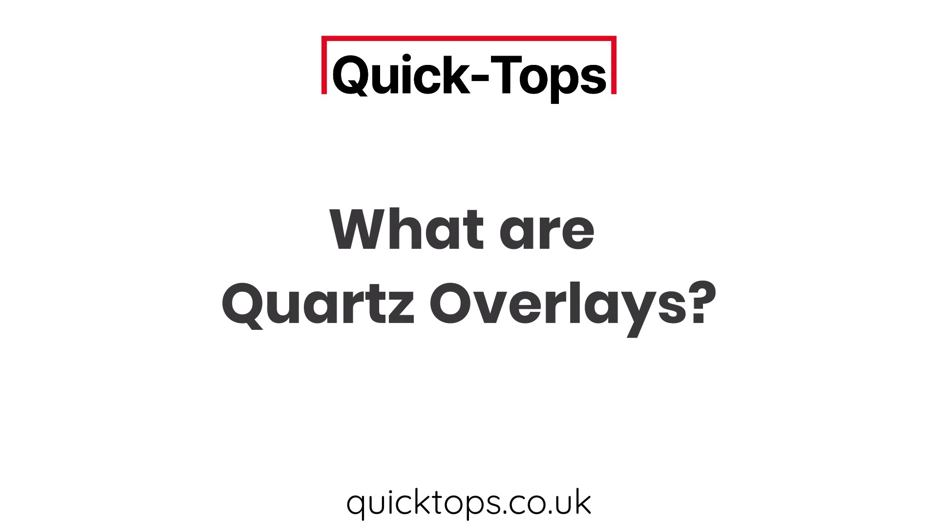 What Are Quartz Overlays Quicktops