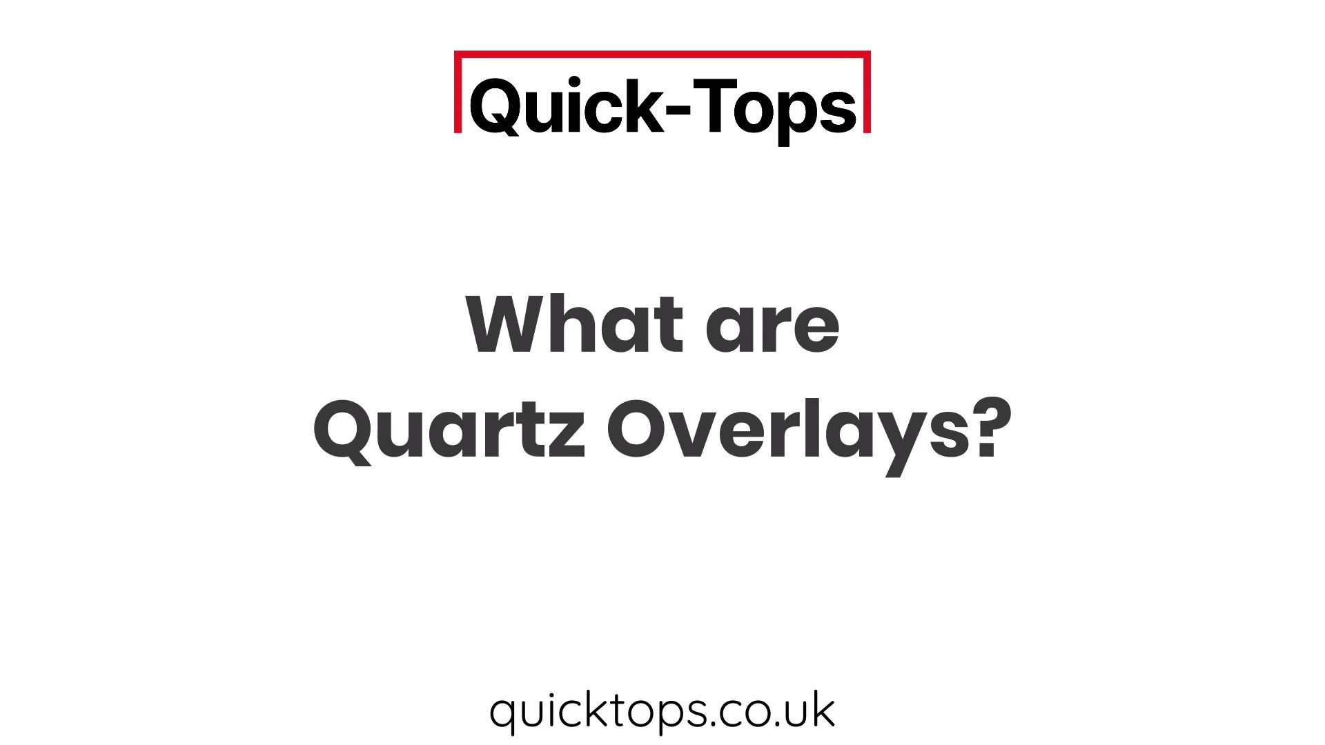 What Are Quartz Overlays Quicktops